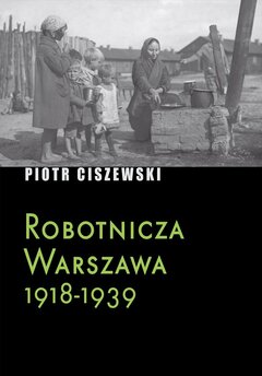 Robotnicza Warszawa 1918-1939