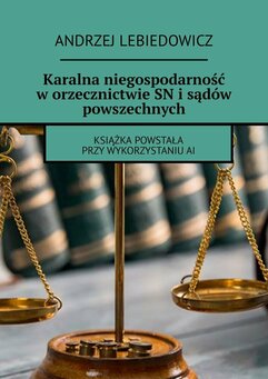 Karalna niegospodarność w orzecznictwie SN i sądów powszechnych