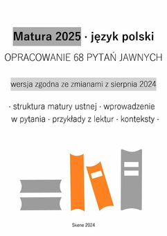 Matura 2025. Język polski. Opracowanie 68 pytań jawnych