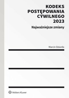 Kodeks postępowania cywilnego 2023. Najważniejsze zmiany