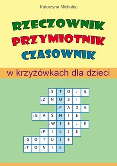 Rzeczownik, przymiotnik, czasownik w krzyżówkach dla dzieci