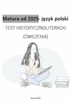 Matura od 2025. Język polski. Test historycznoliteracki (ćwiczenia)