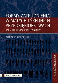 Formy zatrudnienia w małych i średnich przedsiębiorstwach w Polsce. Jak zatrudniać pracowników