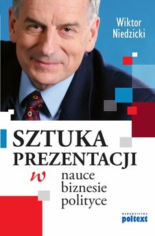 Sztuka prezentacji w nauce, biznesie, polityce