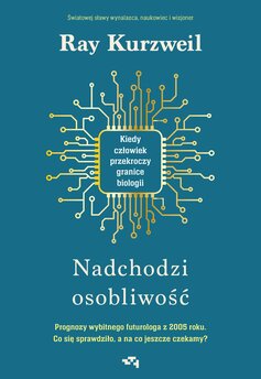 Nadchodzi osobliwość. Kiedy człowiek przekroczy granice biologii