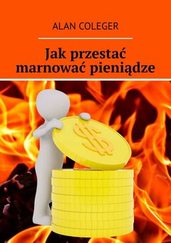 Jak przestać marnować pieniądze