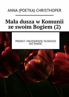 Mała dusza w Komunii ze swoim Bogiem (2)