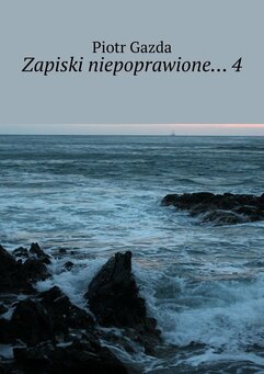 Zapiski niepoprawione… 4