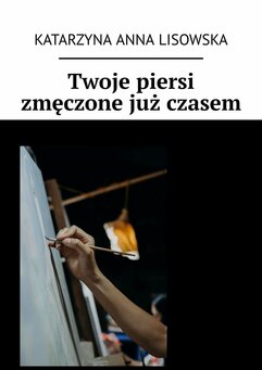 Twoje piersi zmęczone już czasem