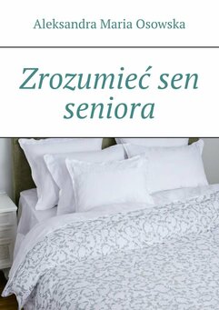 Zrozumieć sen seniora