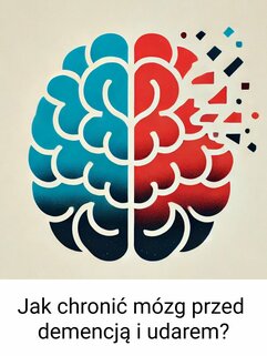 Jak chronić mózg przed demencją i udarem?