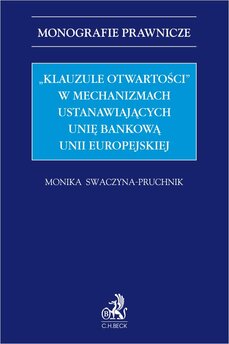 "Klauzule otwartości" w mechanizmach ustanawiających unię bankową Unii Europejskiej