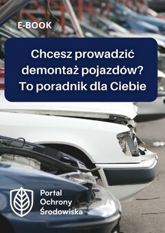 Chcesz prowadzić demontaż pojazdów? To poradnik dla Ciebie