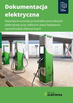 Dokumentacja elektryczna. Dwanaście wzorów protokołów potrzebnych elektrykowi przy odbiorze stacji ładowania samochodów el