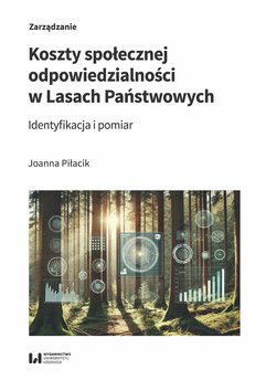 Koszty społecznej odpowiedzialności w Lasach Państwowych. Identyfikacja i pomiar