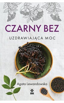 Czarny bez. Uzdrawiająca moc