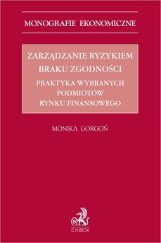 Zarządzanie ryzykiem braku zgodności. Praktyka wybranych podmiotów rynku finansowego