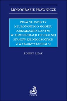 Prawne aspekty neuronowego modelu zarządzania danymi w administracji federalnej Stanów Zjednoczonych z wykorzystaniem AI