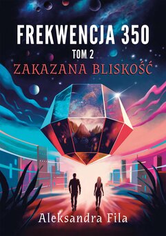 Frekwencja 350. Tom 2. Zakazana bliskość