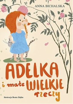 Adelka i małe wielkie rzeczy