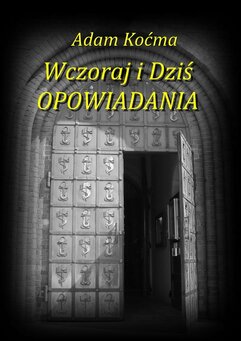 Wczoraj i Dziś OPOWIADANIA