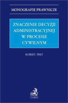 Znaczenie decyzji administracyjnej w procesie cywilnym