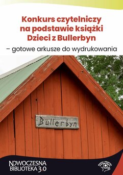 Konkurs czytelniczy na podstawie książki Dzieci z Bullerbyn – gotowe arkusze do wydrukowania