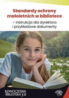 Standardy ochrony małoletnich w bibliotece – instrukcja dla dyrektora i przykładowe dokumenty