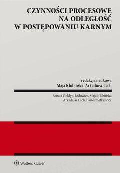 Czynności procesowe na odległość w postępowaniu karnym [PRZEDSPRZEDAŻ]