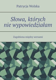 Słowa, których nie wypowiedziałam