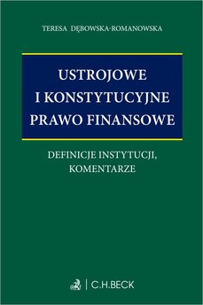 Ustrojowe i konstytucyjne prawo finansowe. Definicje instytucji komentarze