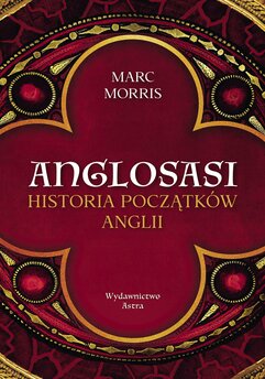Anglosasi. Historia początków Anglii