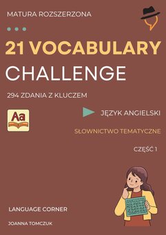 21 Vocabulary Challenge. Matura rozszerzona