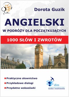Angielski w podróży dla początkujących „1000 podstawowych słów i zwrotów”