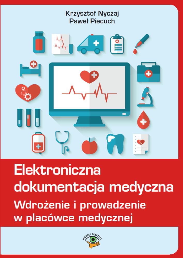 Elektroniczna Dokumentacja Medyczna. Wdrożenie I Prowadzenie W Placówce ...