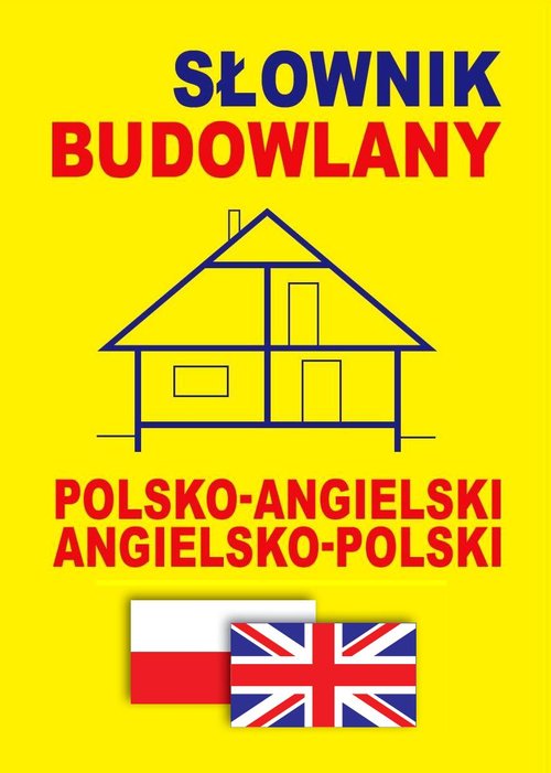 Słownik budowlany polsko-angielski • angielsko-polski