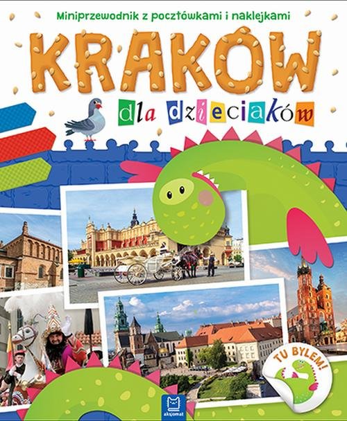 Kraków dla dzieciaków Miniprzewodnik z pocztówkami i naklejkami