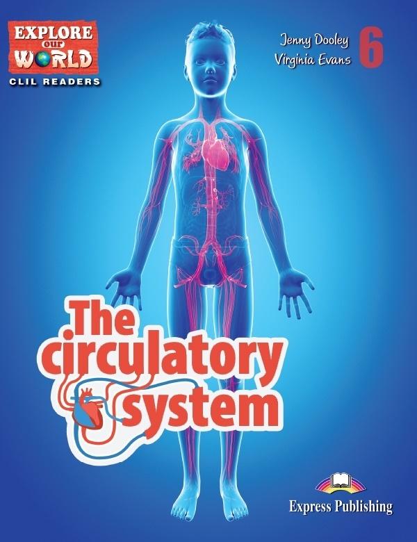 The Circulatory System. Reader Level 6 + DigiBook